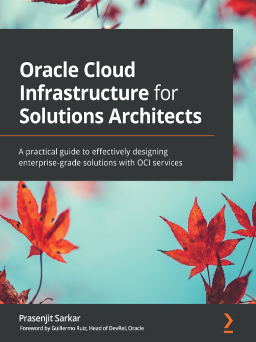 Title details for Oracle Cloud Infrastructure for Solutions Architects by Prasenjit Sarkar - Available